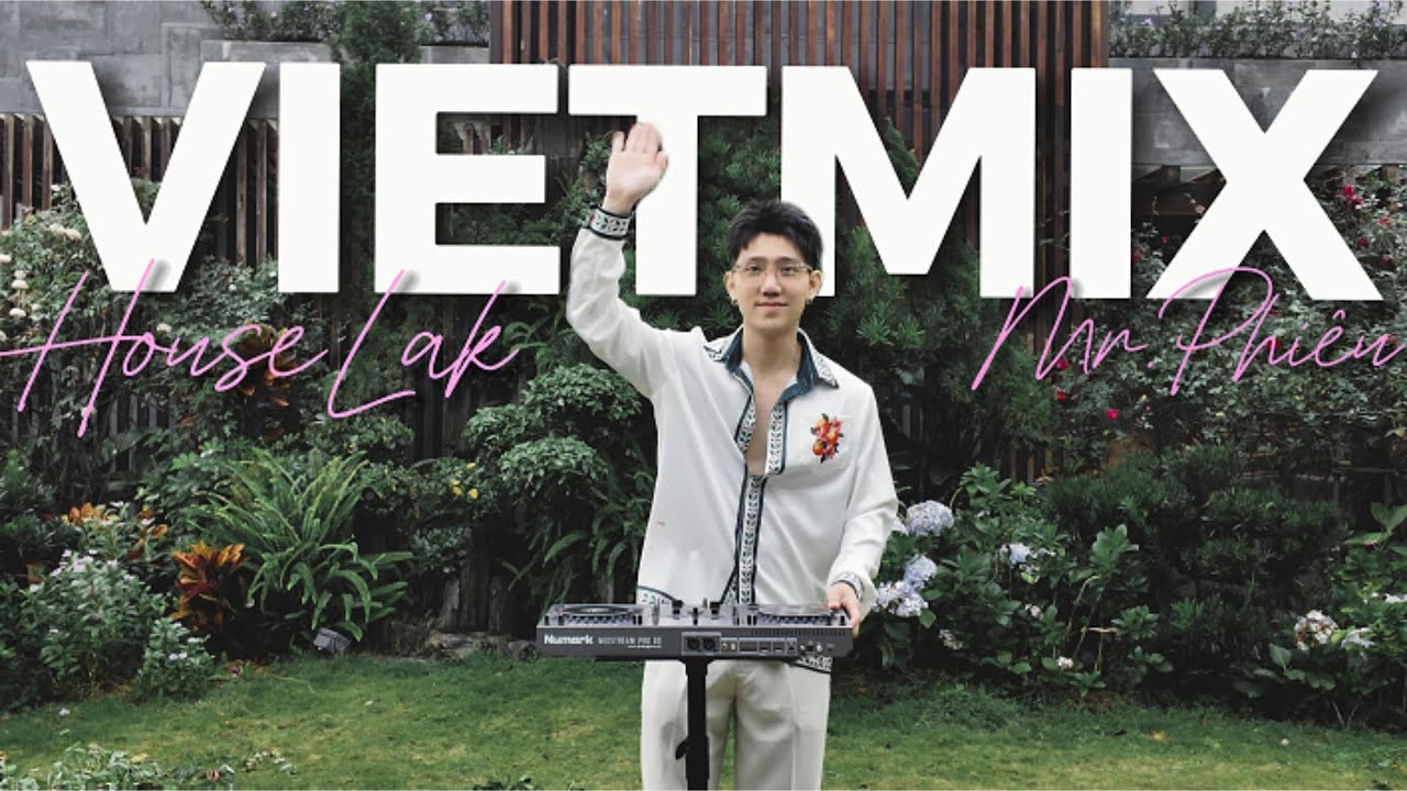 HOUSELAK-VIETMIX TƯƠI VUI CHANH SẢ NẨY ĐÉT LUÔN ! VIETMIX,HOUSELAK 2025 - 2026 BY MR.PHIÊU