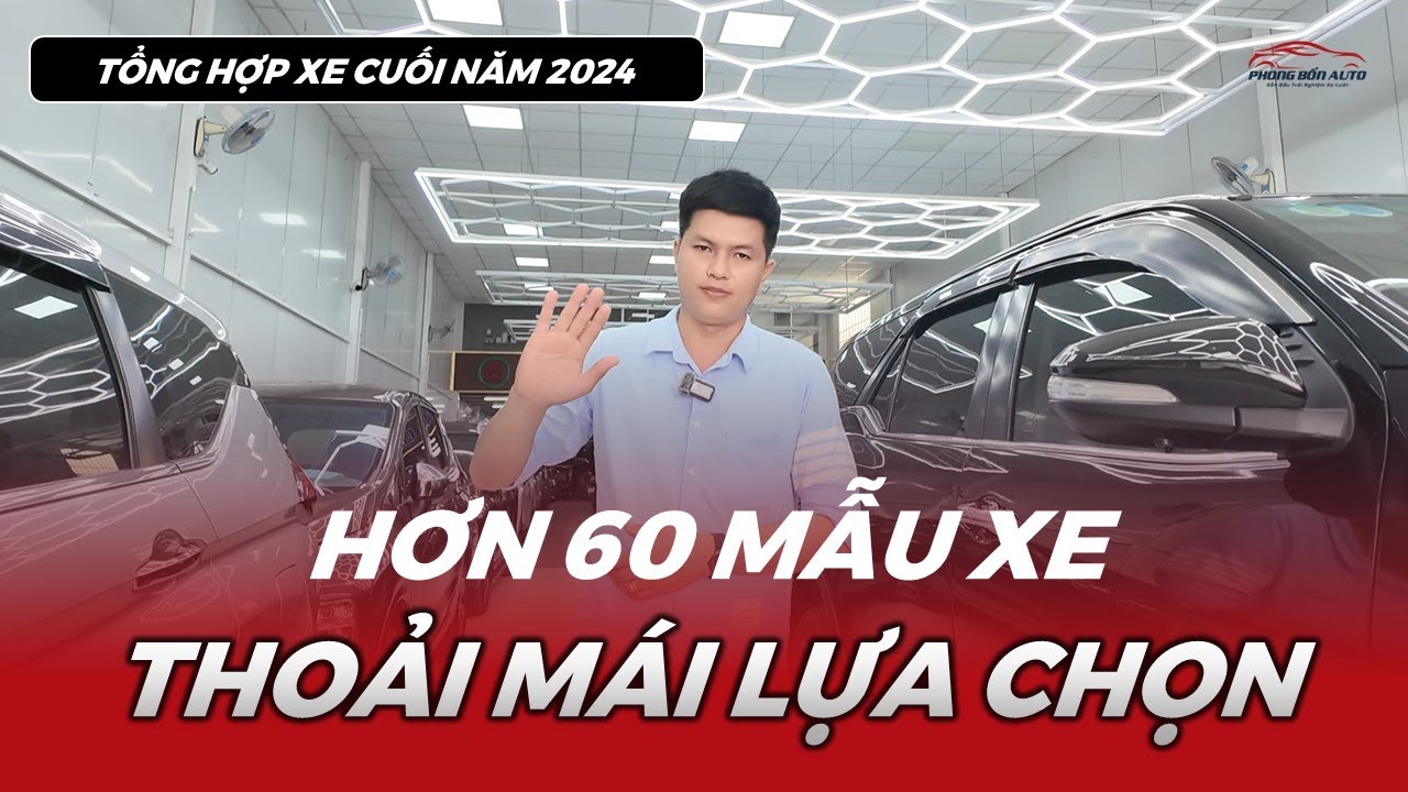 🔴 Auto Phong Bổn Bình Dương | Tổng hợp xe cuối năm 2024 | Hơn 60 mẫu xe, thoải mái lựa chọn