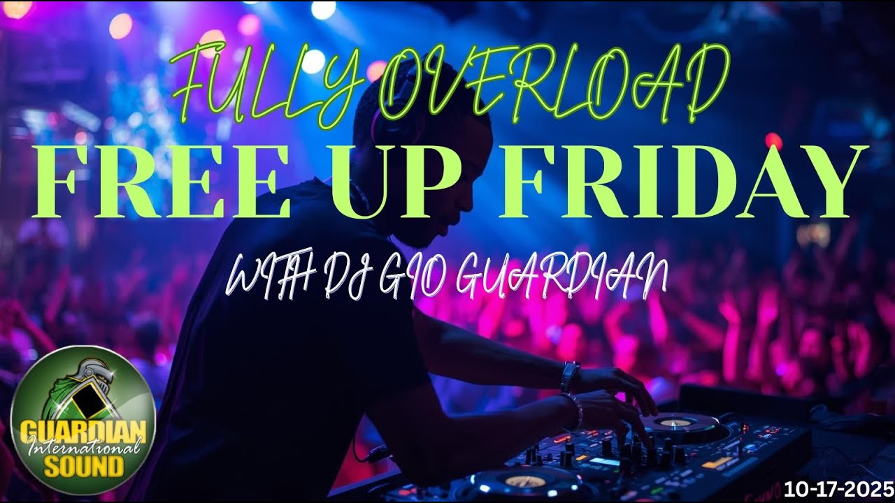 FULLY OVERLOAD FREE UP FRIDAY - DJ GIO GUARDIAN