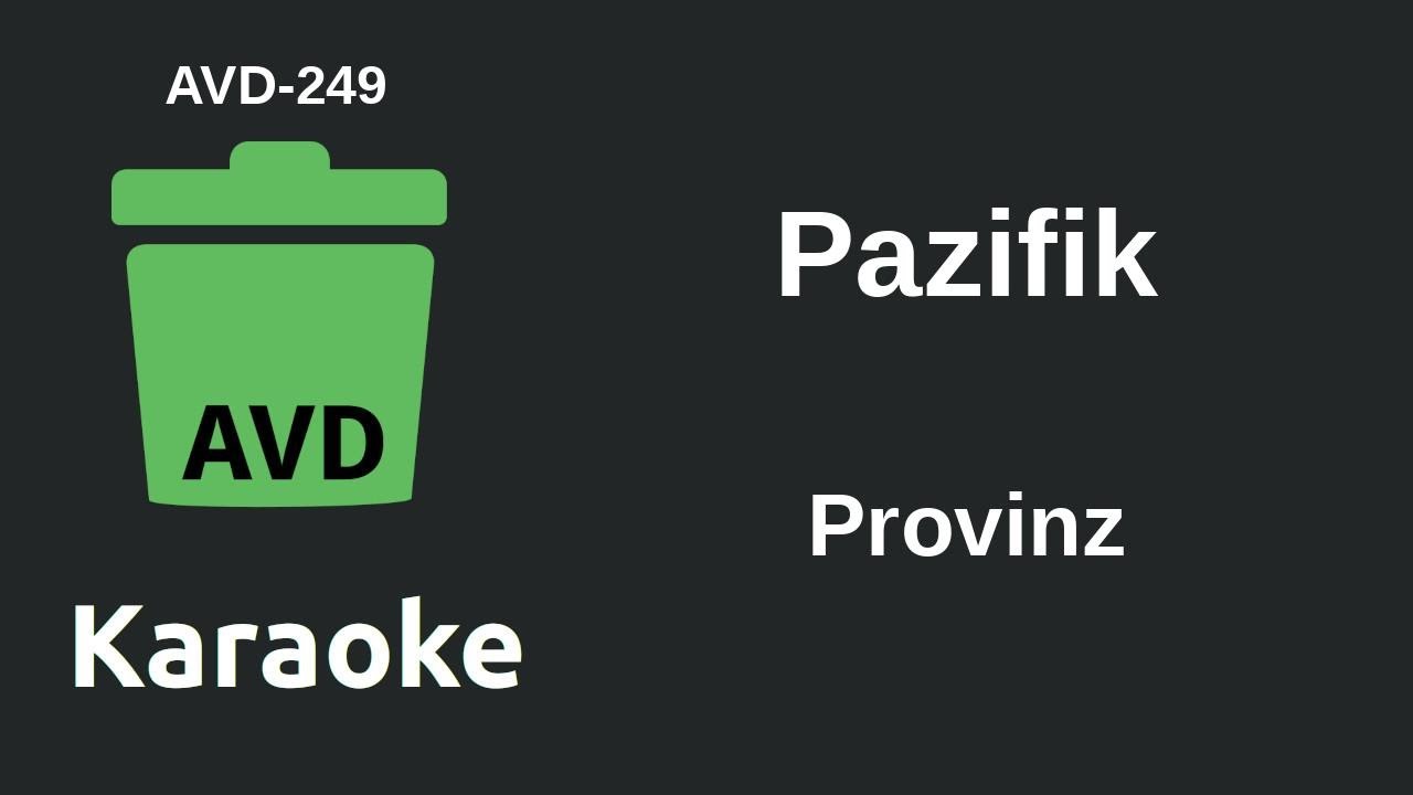 Provinz - Pazifik (Karaoke) [AVD-249]