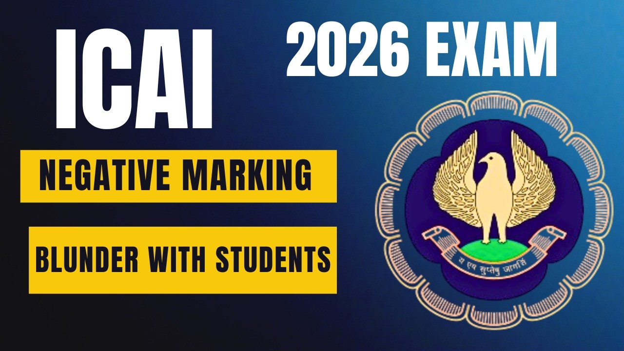 ICAI Negative Marking Blunder 😱 | CA Students Shocked in 2026 Exam | Full Truth Revealed