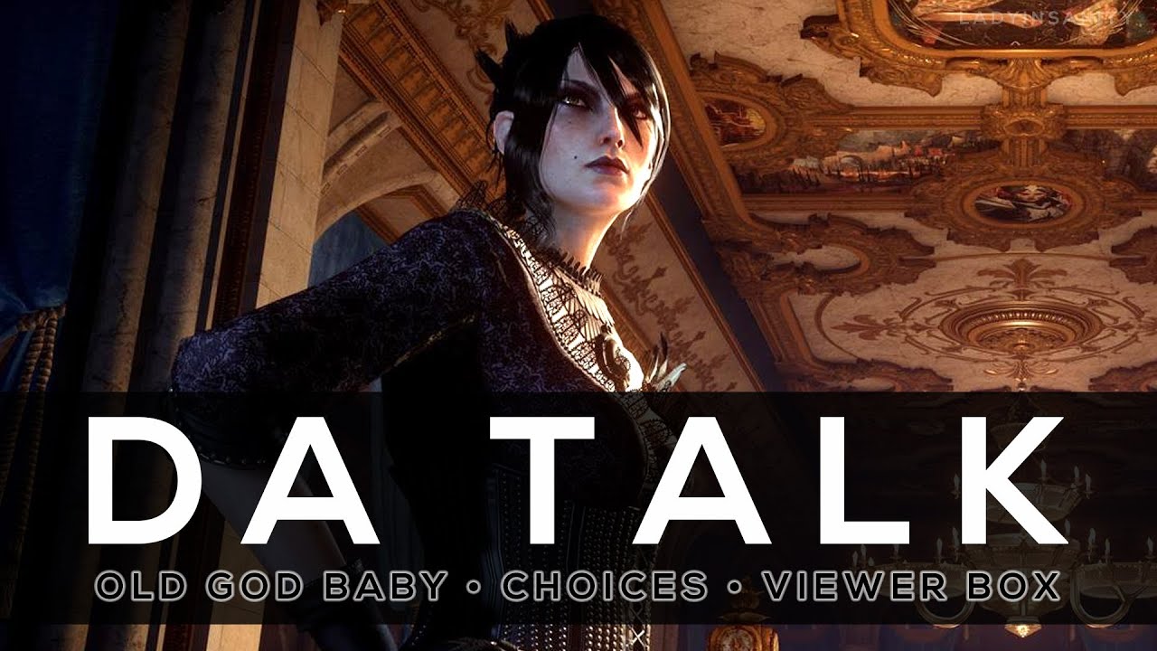 DA Talk: Old God Baby, Morrigan and Viewer comments on Dragon Age