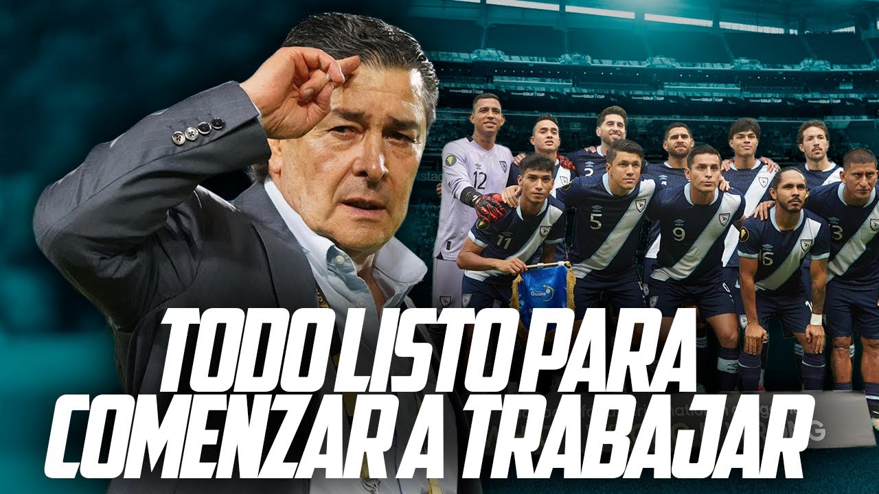 ESTAS SON LAS NOVEDADES DE LA CONVOCATORIA DE GUATEMALA EN BUSCA DE SU PRIMER MUNDIAL
