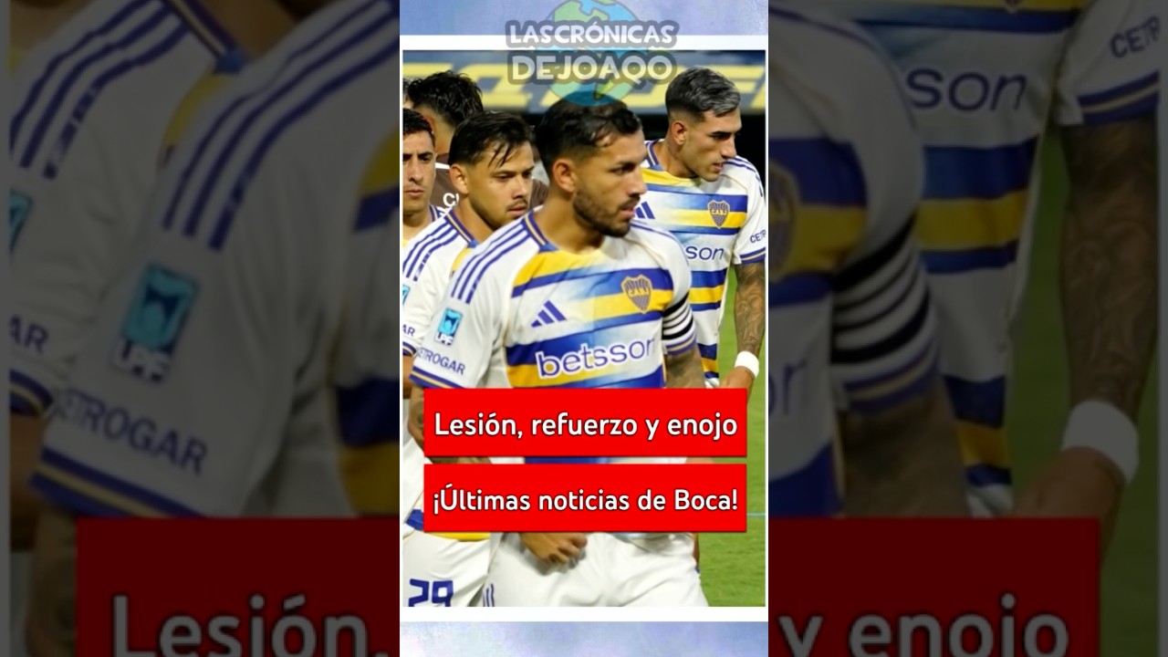 BOCA en PROBLEMAS entre lesiones, enojo y un REFUERZO en 48 HORAS 😱| Ultimas Noticias #BocaJuniors