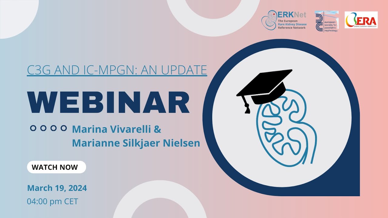 C3G & IC-MPGN: an Update - ERKNet/ESPN/ERA Webinar with Marina Vivarelli & Marianne Silkjaer Nielsen