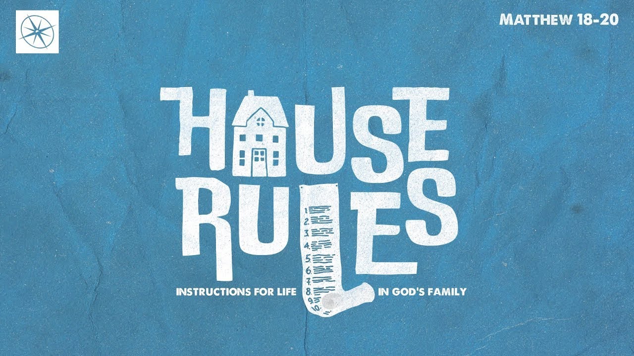 House Rules | Instructions for Life in God's Family: THE FATHER’S GRACE | Pastor Hayden