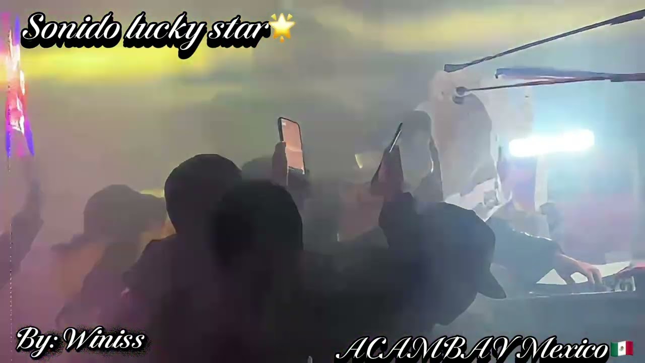 SONIDO LUCKY STAR 💫 EN ACAMBAY MEXICO 