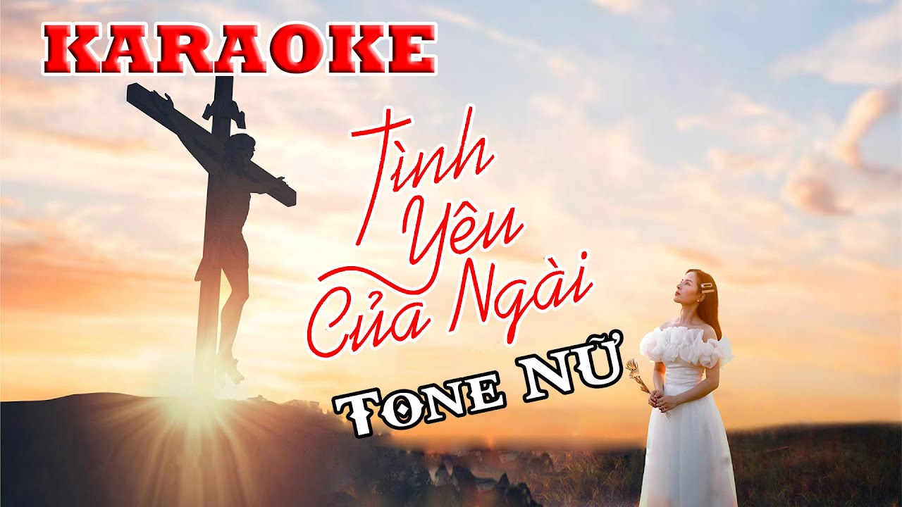 TÌNH YÊU CỦA NGÀI KARAOKE || TONE NỮ
