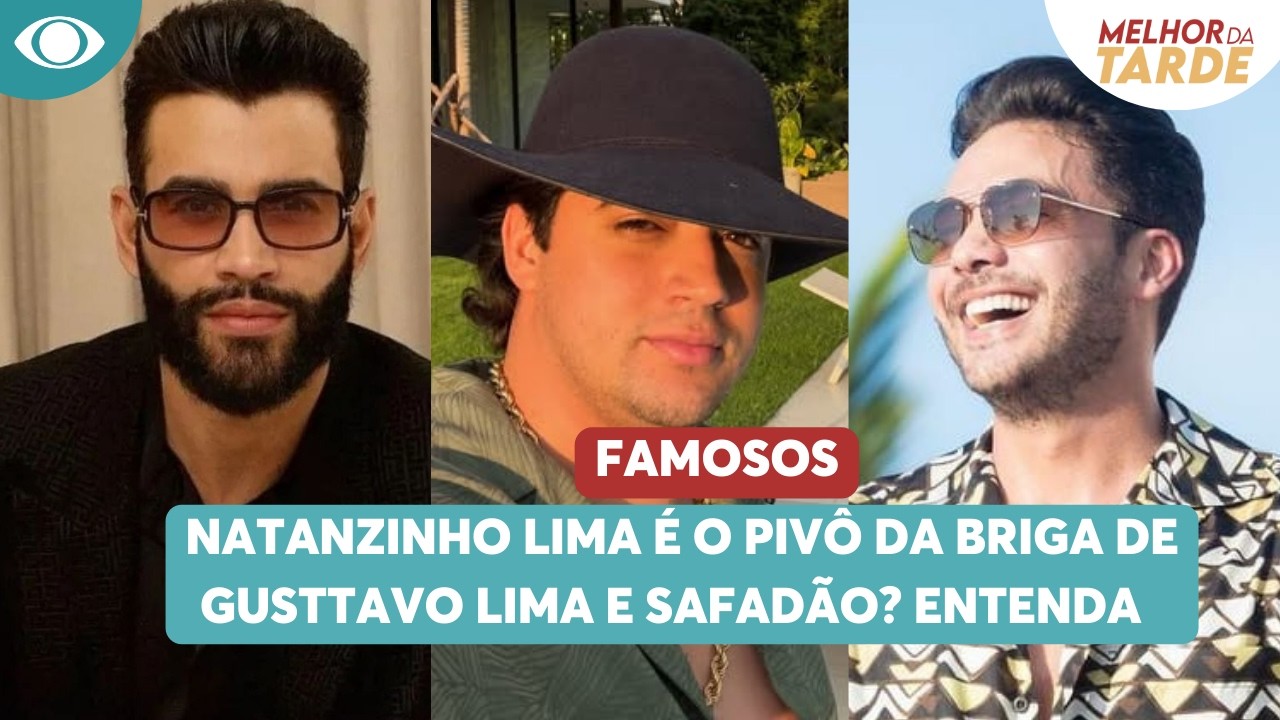 Natanzinho Lima é o pivô da briga entre Gusttavo Lima e Safadão? Entenda
