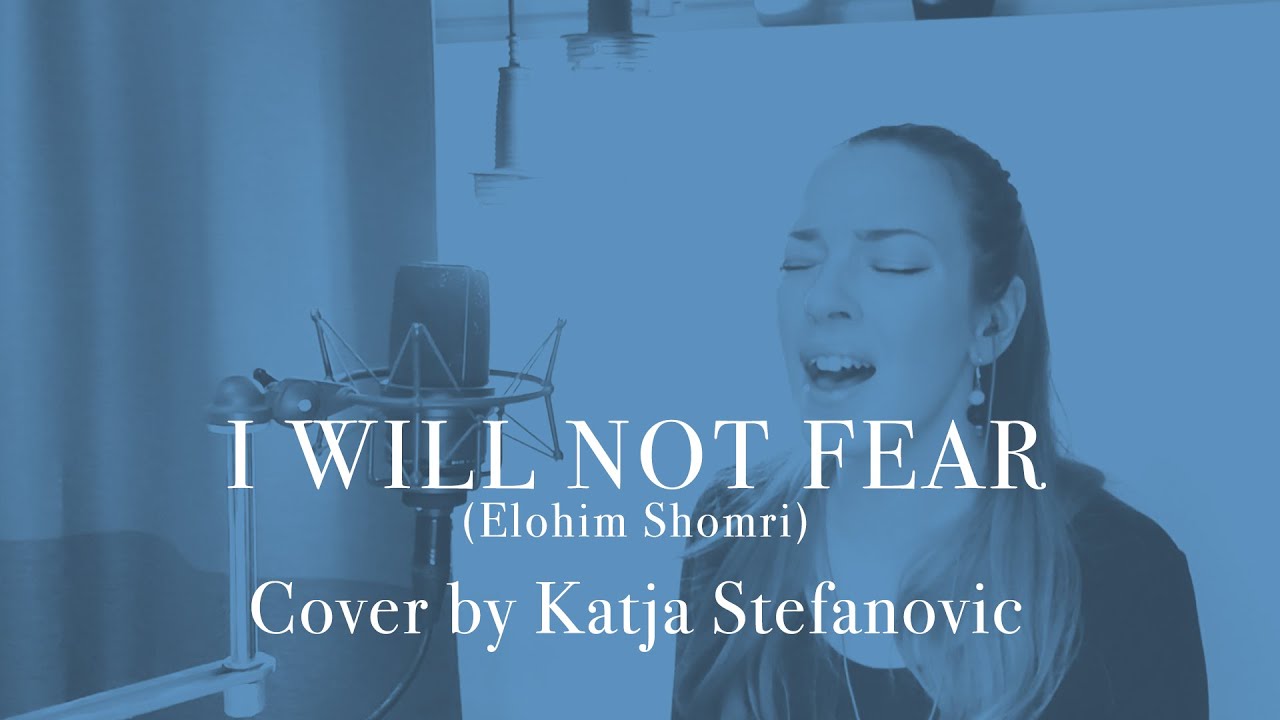 I WILL NOT FEAR (Elohim Shomri) Cover by Katja Stefanovic | Mä En Pelkää | Spontaneous worship