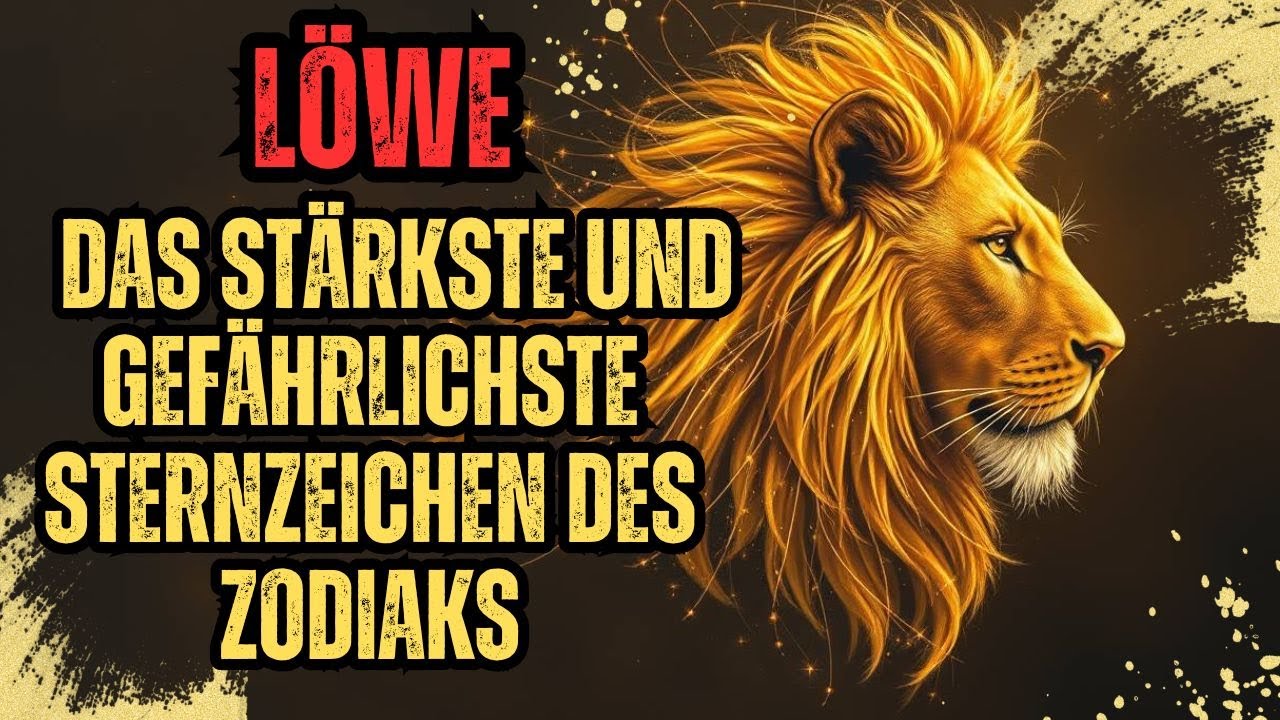LÖWE, DAS STÄRKSTE UND GEFÄHRLICHSTE STERNZEICHEN DES ZODIAKS — JETZT WIRST DU ES VERSTEHEN…