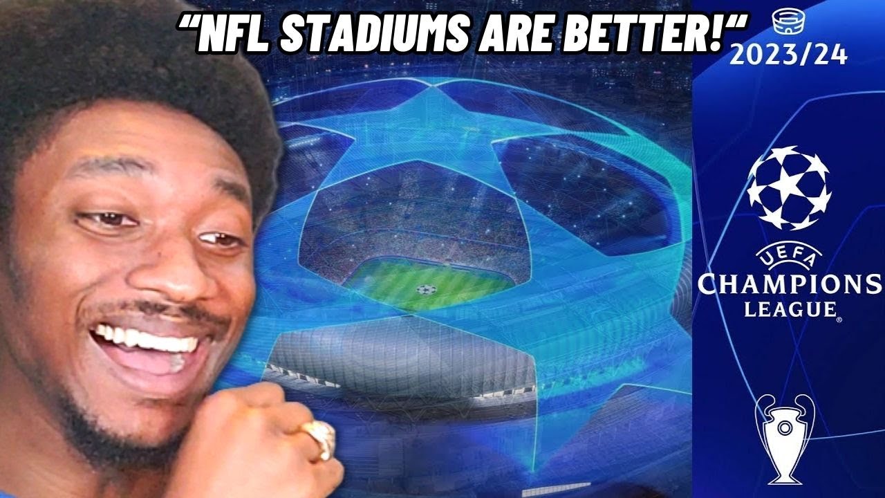 NFL Fan Reacts To UEFA Champions League Stadiums 23/24! 🤔