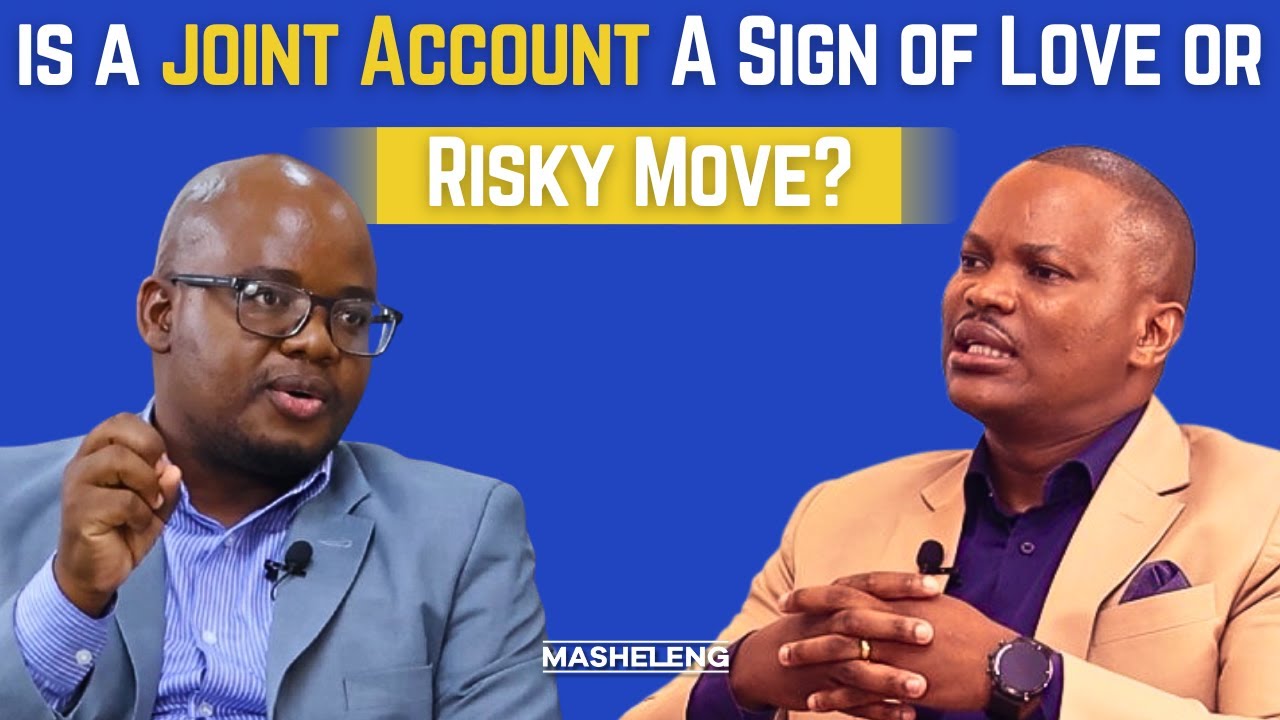 What to Consider Before Opening a Joint Account with Dimpho Phagane
