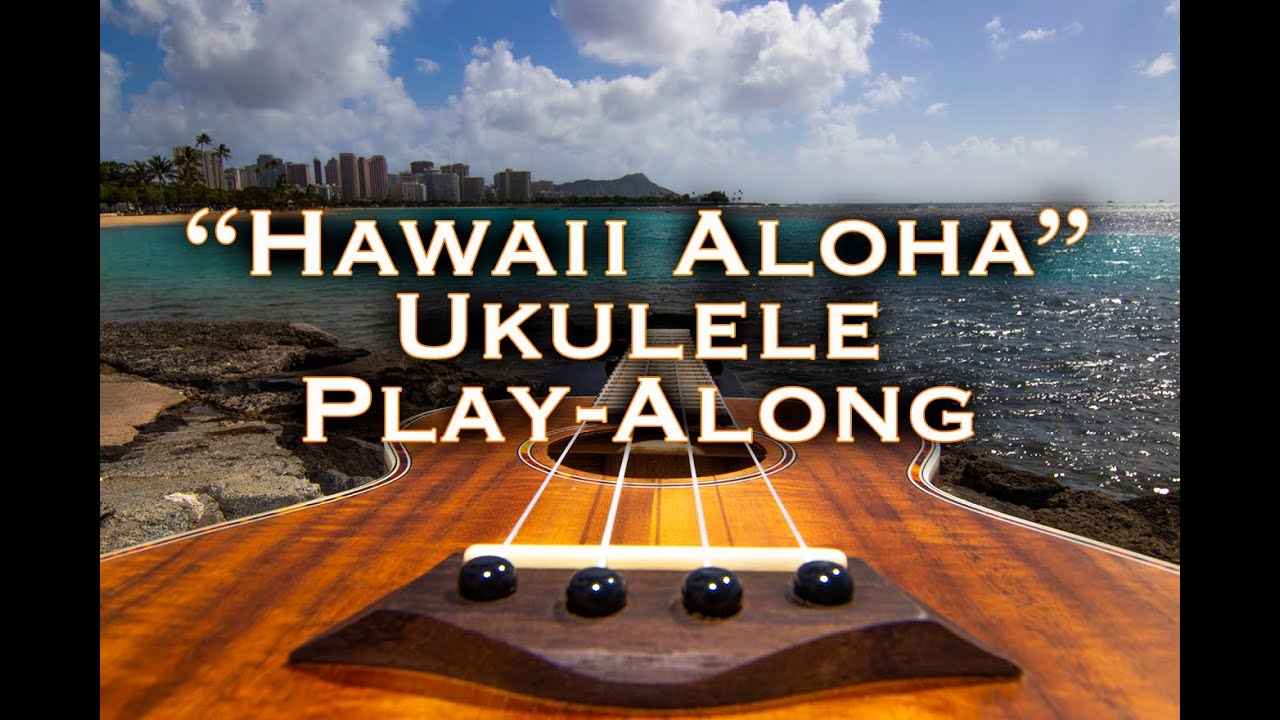 "Hawai'i Aloha" Ukulele Play-Along 