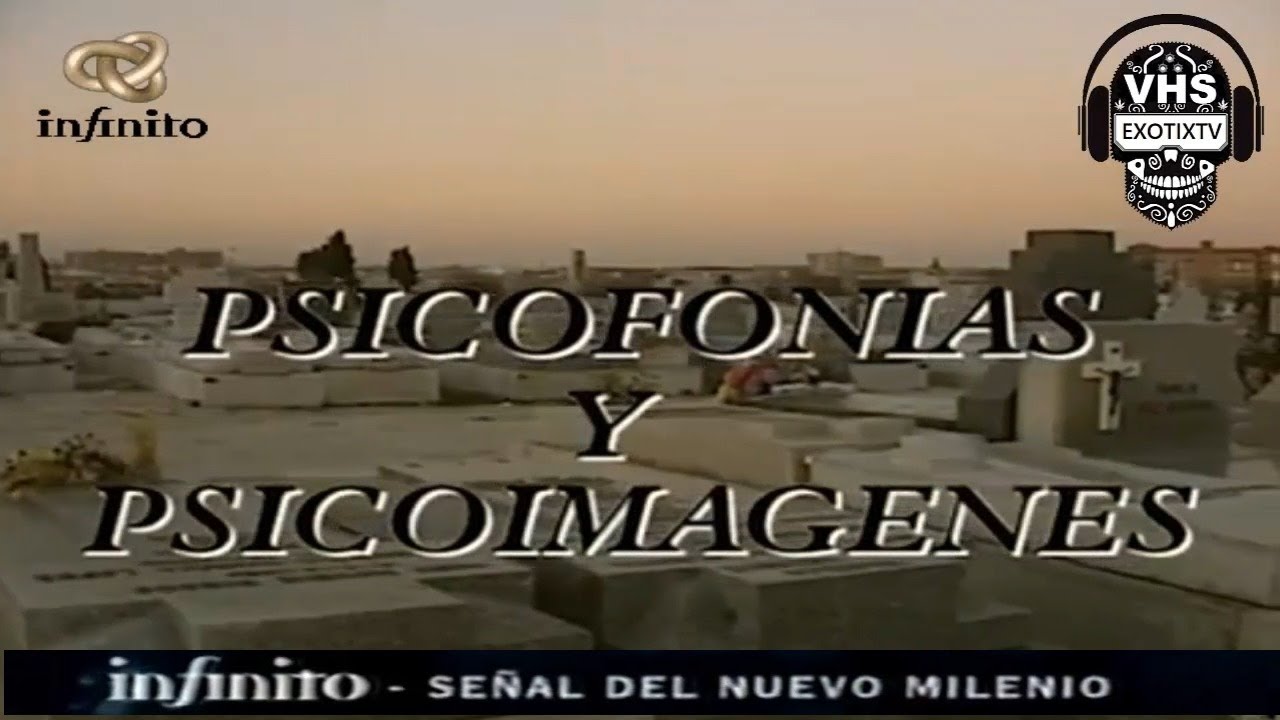Canal INFINITO Paranormal - PSICOFONIAS Y PSICOIMAGENES - #exotixtv