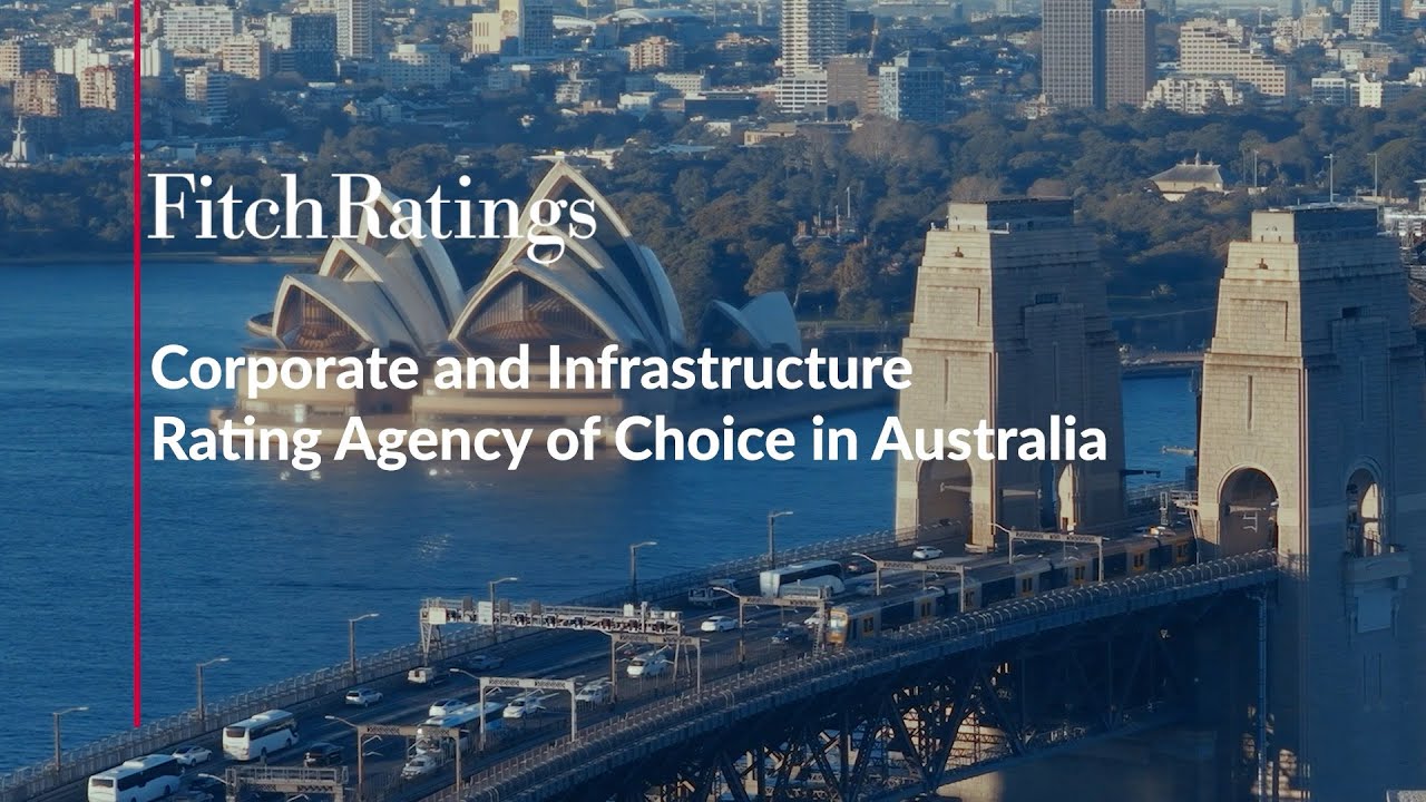 Fitch Ratings &ndash; Corporate and Infrastructure Rating Agency of Choice in Australia