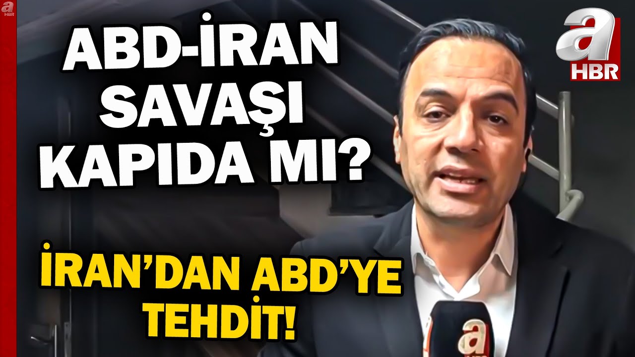 ABD İran'ı Vurmaya Mı Hazırlanıyor? A Haber Muhabiri Ekber Karabağ Tahran'dan Son Durumu Aktardı!