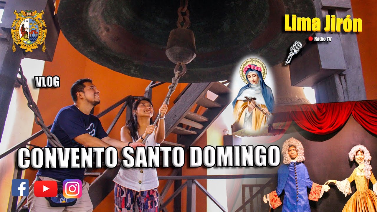 Visitamos el Convento Santo Domingo, un viaje al pasado | Lima Jirón