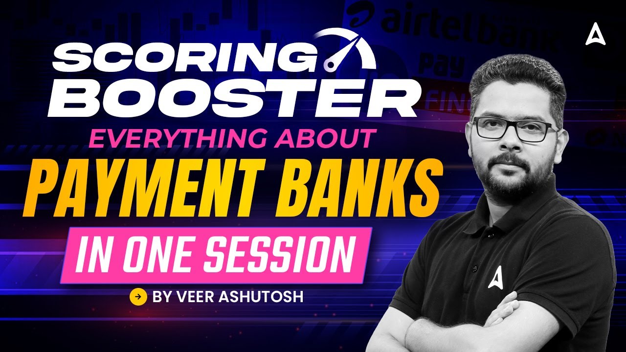 Scoring Booster: Everything About Payment Banks in One Session | By Veer Ashutosh