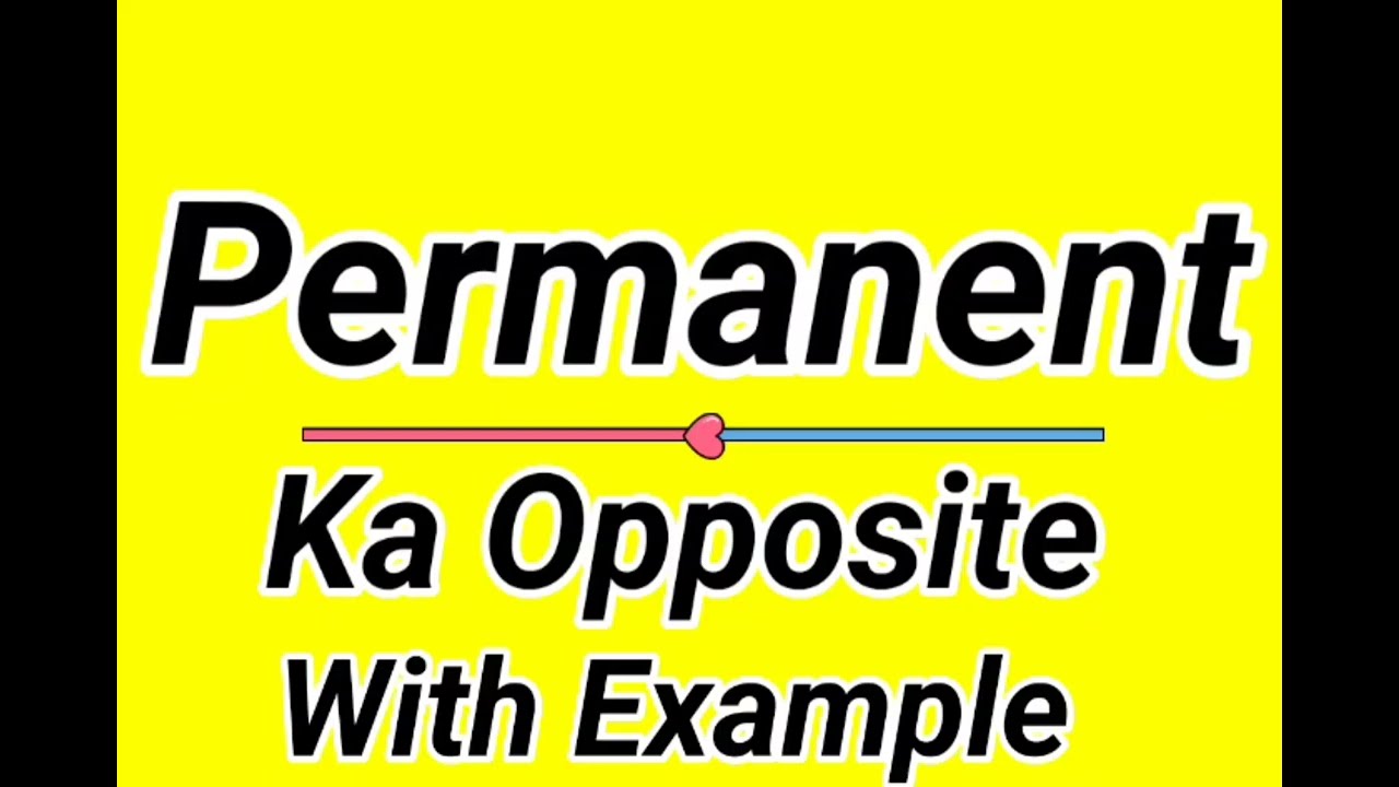 What is the opposite of Permanent | What is Antonym of Permanent