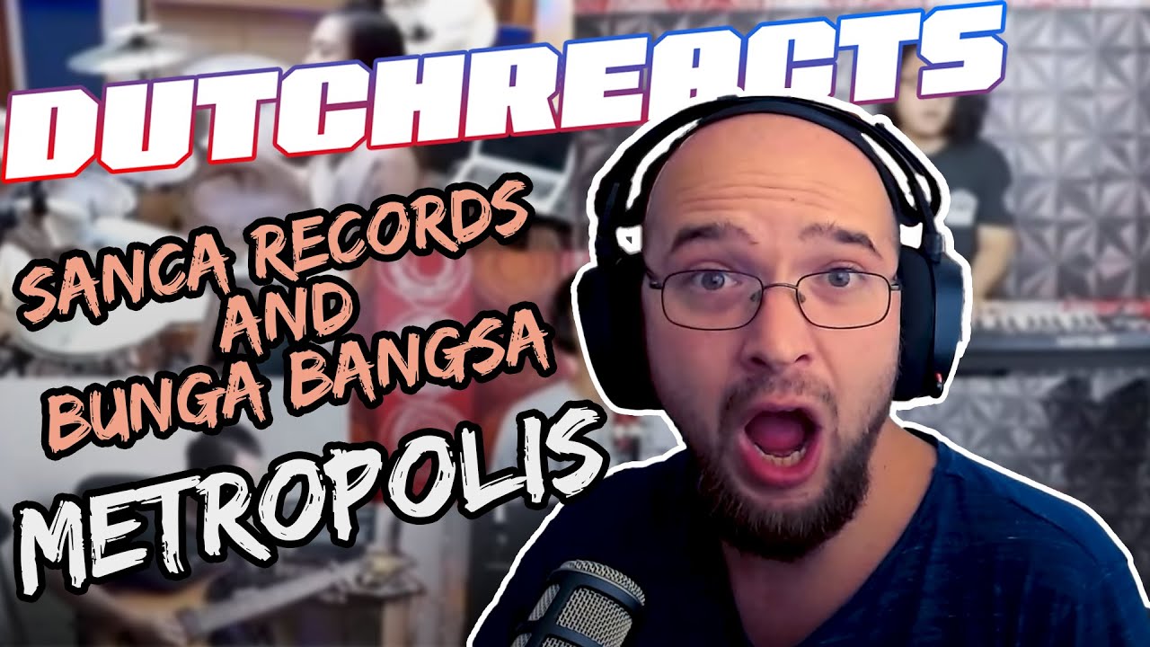 DutchReacts | Sanca Records and Bunga Bangsa   Metropolis