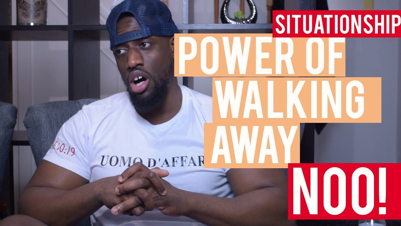 Situationship - The Power Of Walking Away