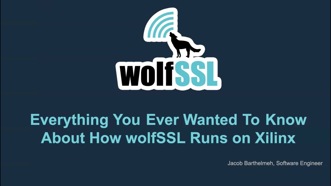Everything You Ever Wanted to Know About How wolfSSL Runs on Xilinx