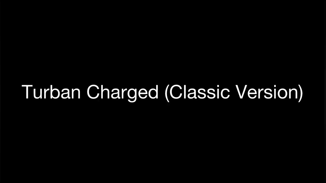 Turban Charged Classic Version             [REUPLOAD]