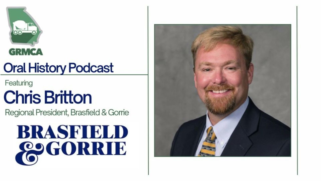 GRMCA Oral History Podcast Featuring Chris Britton, Regional President, Brasfield & Gorrie