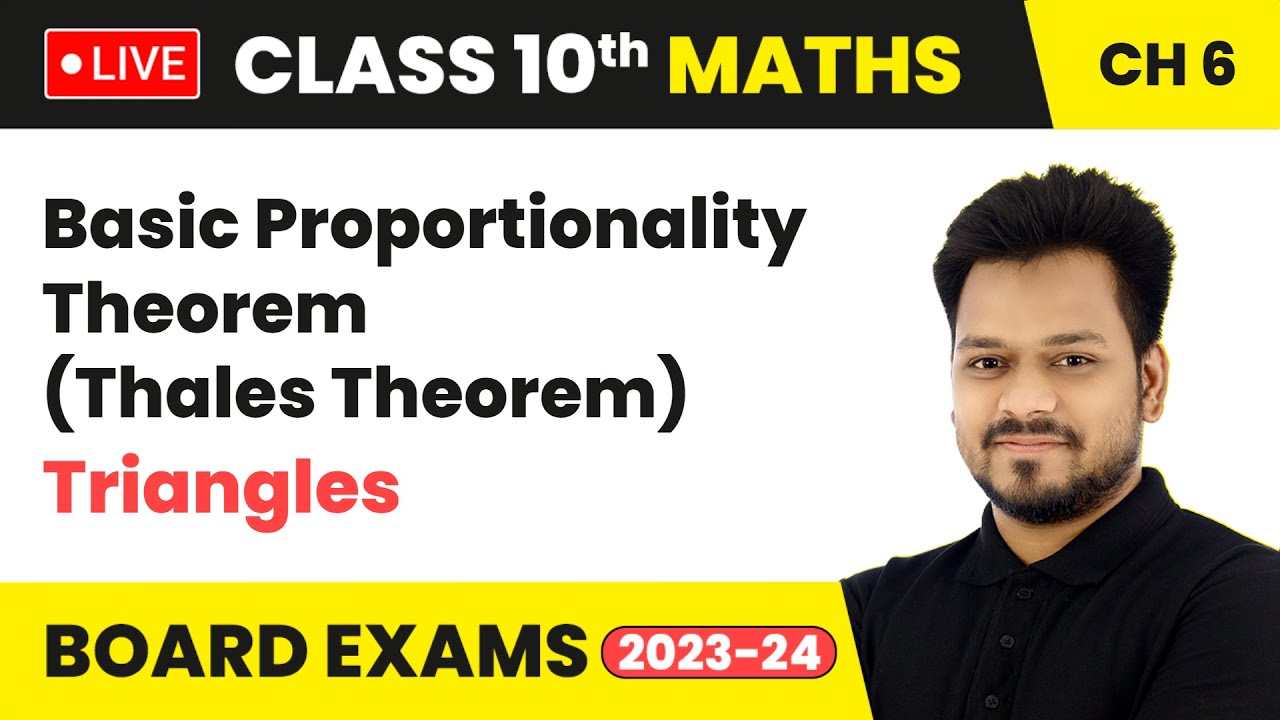 Basic Proportionality Theorem (Thales Theorem) - Triangles | Class 10 Maths Chapter 6 (LIVE)