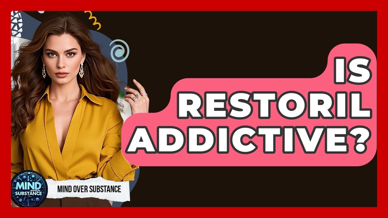 Is Restoril Addictive? - Mind Over Substance