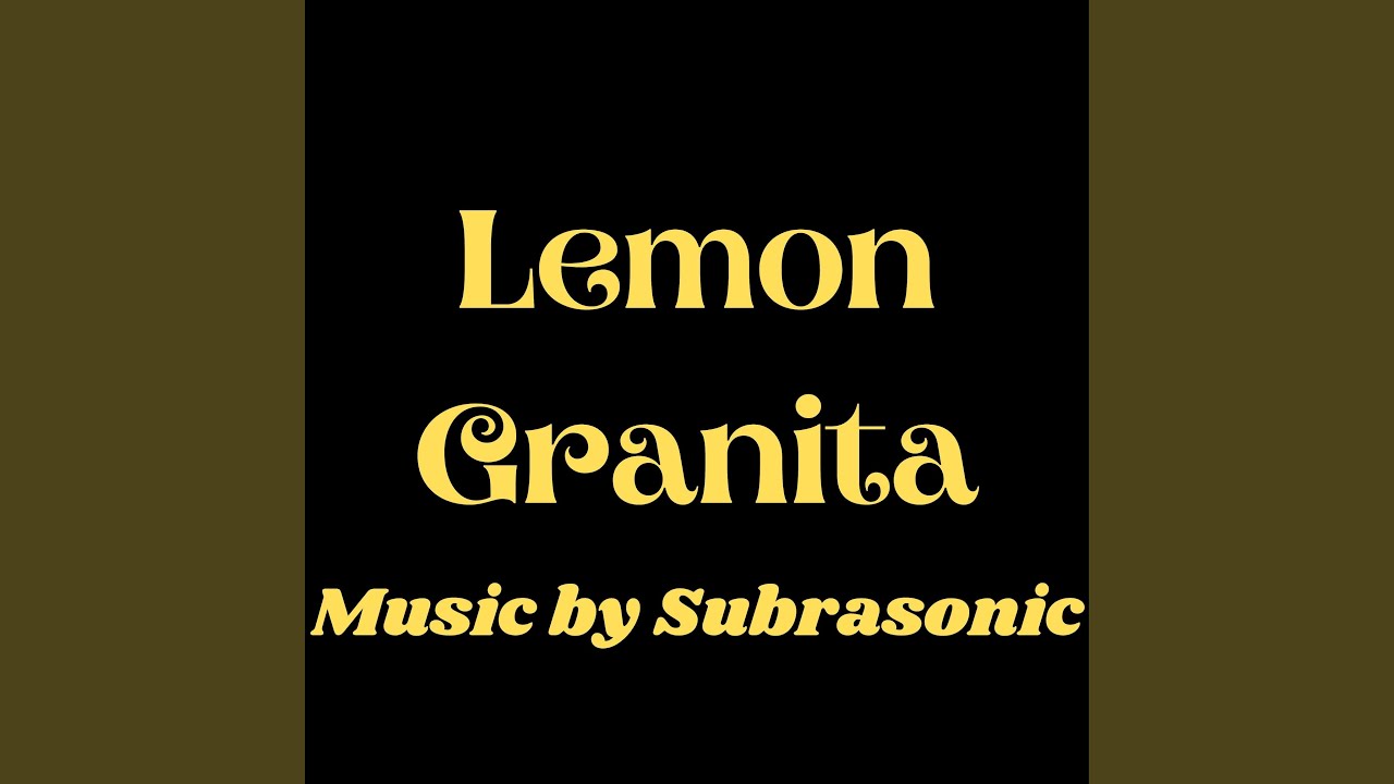 Lemon Granita (feat. SubraSonic)
