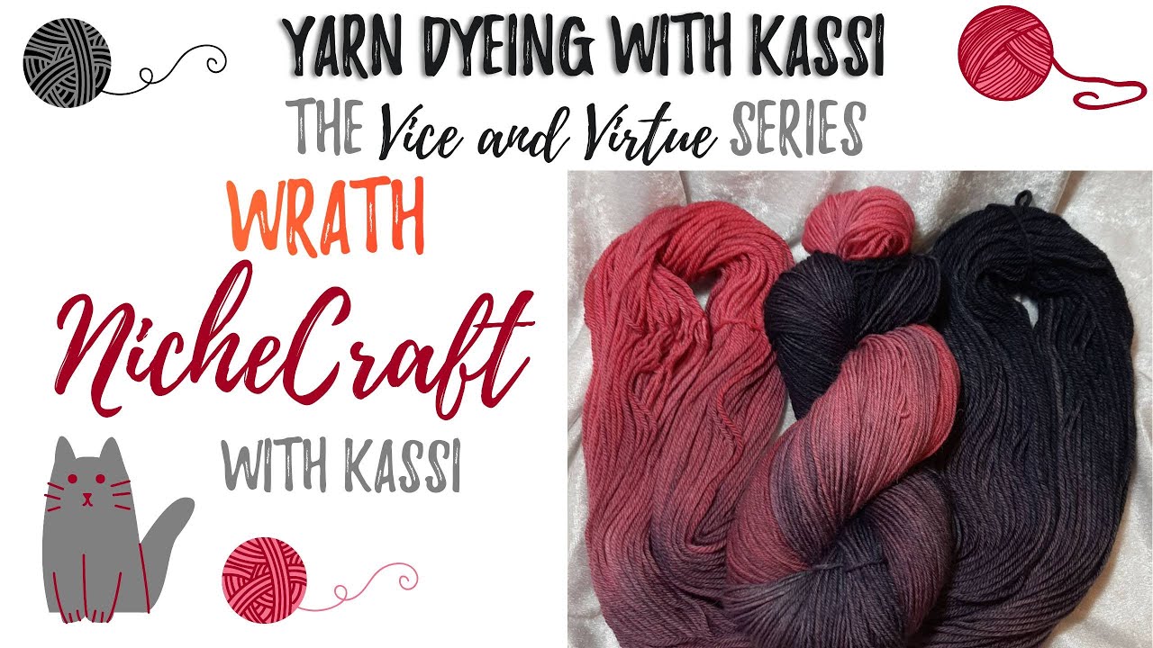Vice & Virtue Color Series: Wrath 😡| 🎨Yarn Dyeing with Kassi| NicheCraft