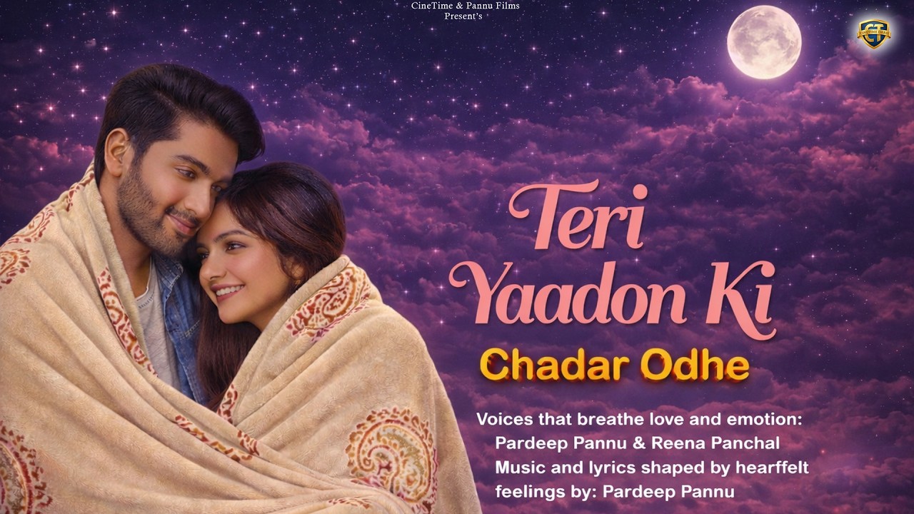Teri Yaadon Ki Chadar Odhe | Hindi Romantic Song | Pardeep Pannu & Reena Panchal | Hindi Song 2026