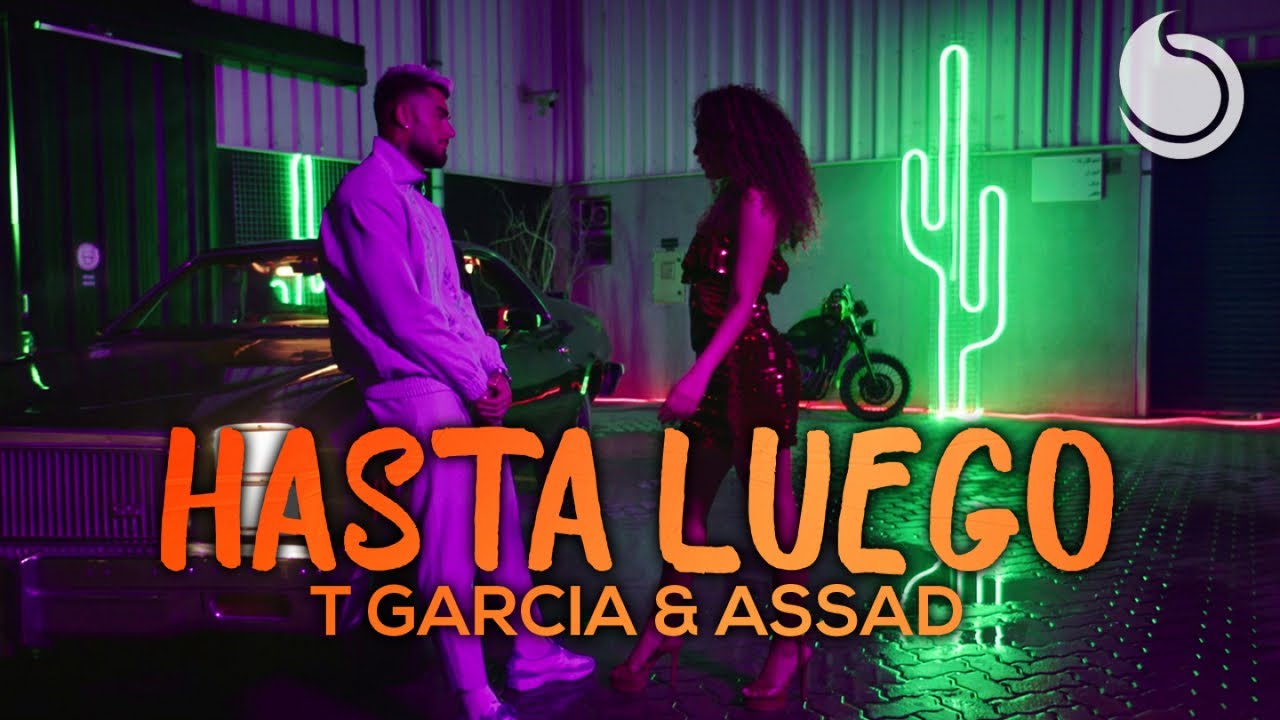 T Garcia & DJ Assad - Hasta Luego (Official Video)