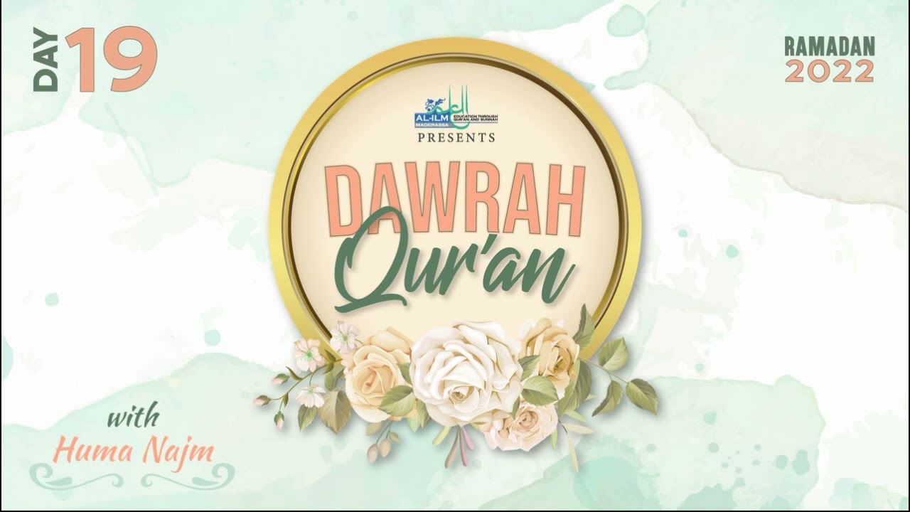 HUMA NAJM - DAWRAH QUR'AN 2022 - DAY 19