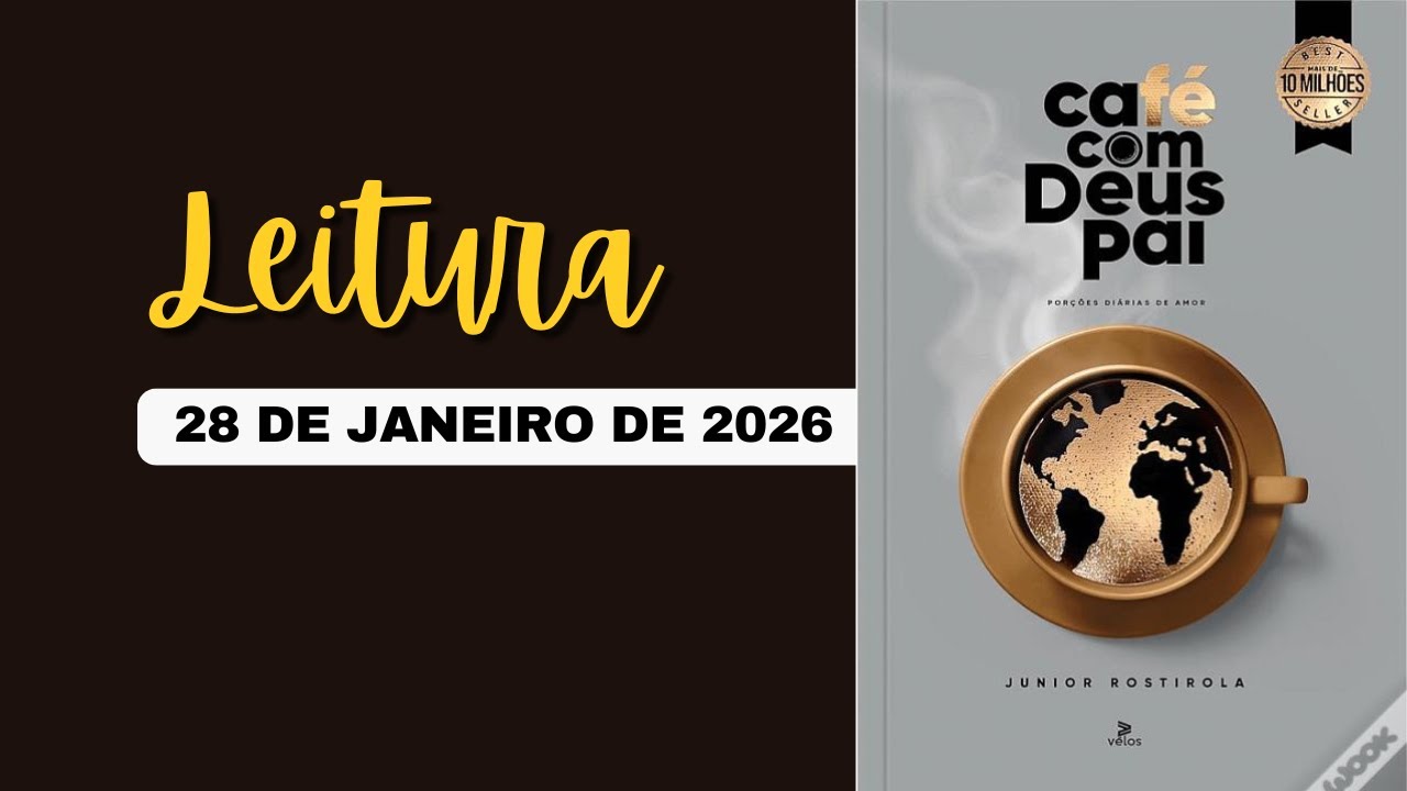Leitura: CAF&Eacute; COM DEUS PAI 28/01/26 - TEMA: O caminho.