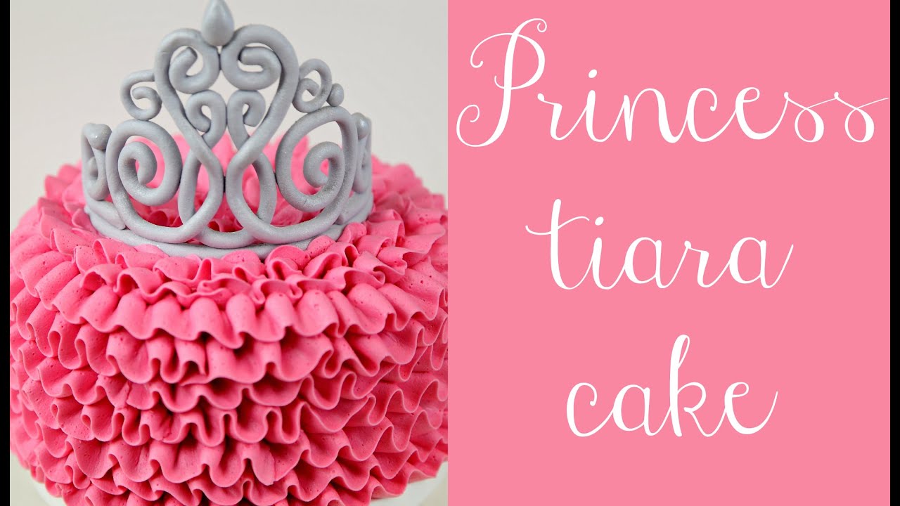 Princess Tiara & Buttercream Ruffle Cake Tutorial - CAKE STYLE