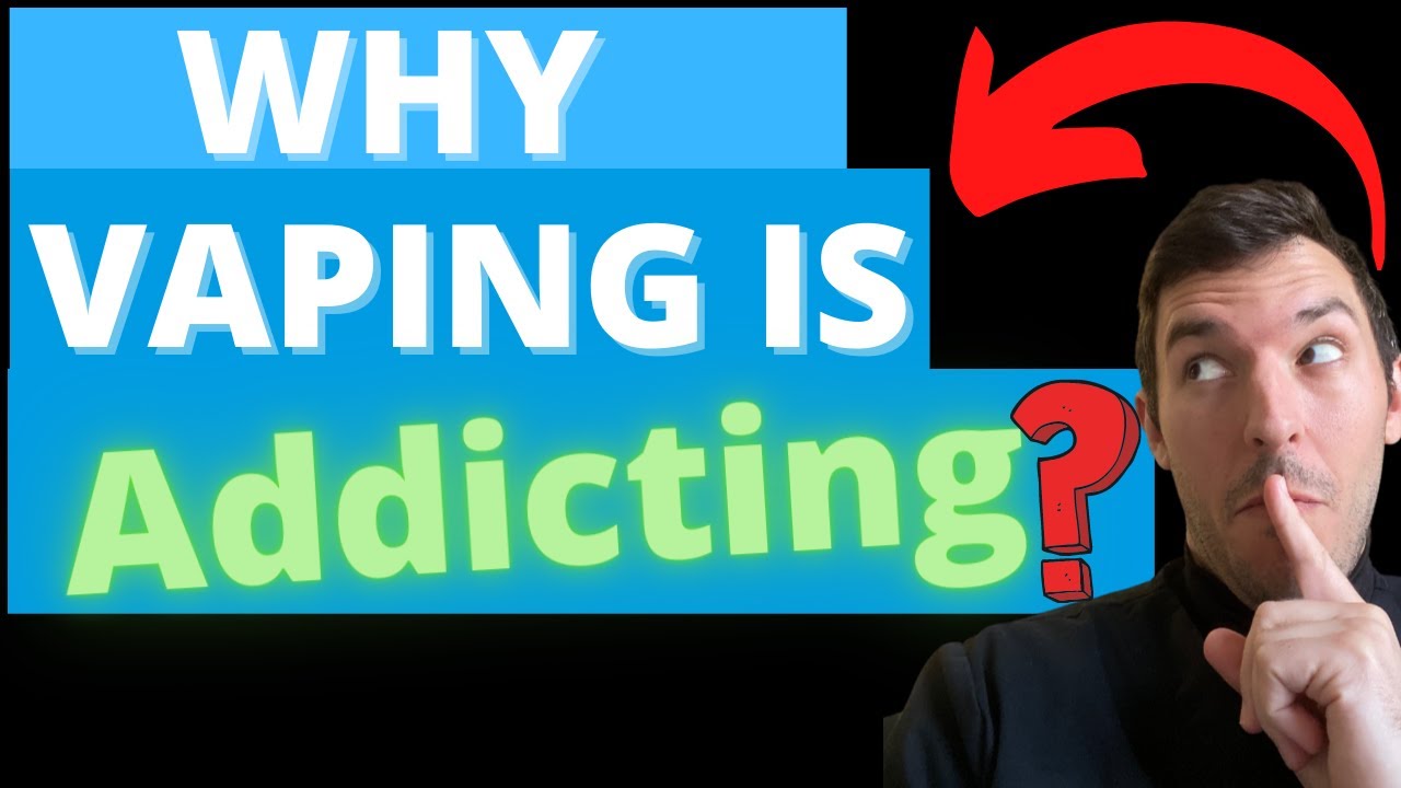 WHY IS VAPING SO ADDICTING? *FOUR REASONS*