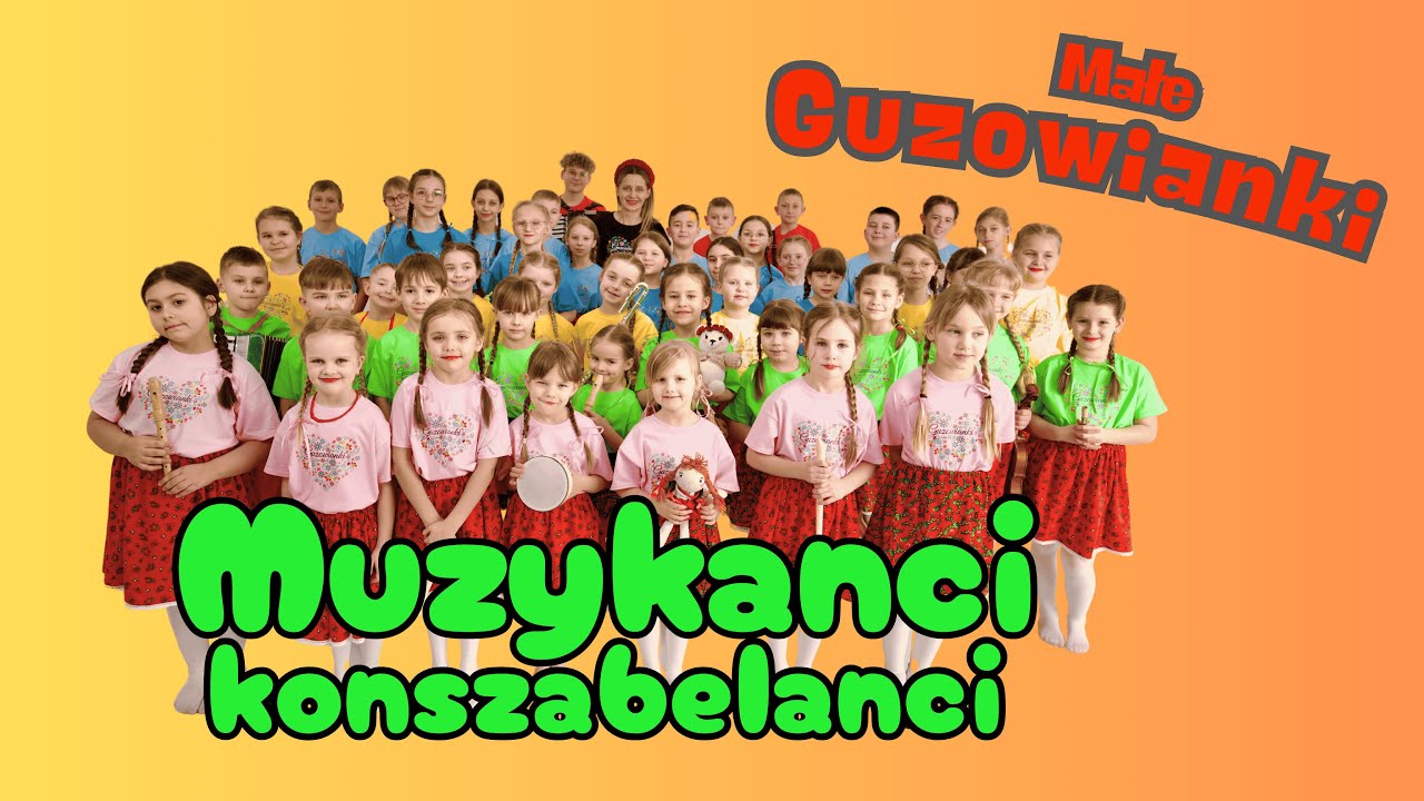 Muzykanci konszabelanci - Małe Guzowianki