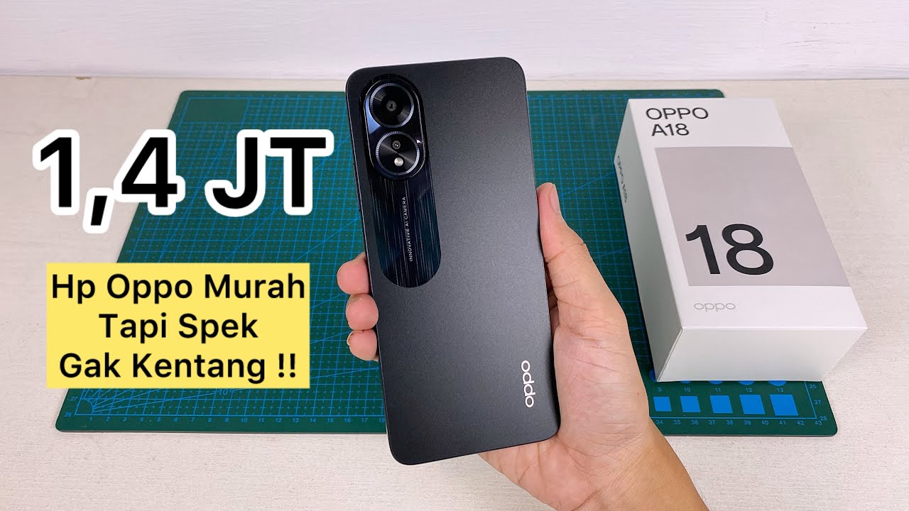 Unboxing Oppo A18, Hp Murah dari Oppo yang Speknya Mantap !!