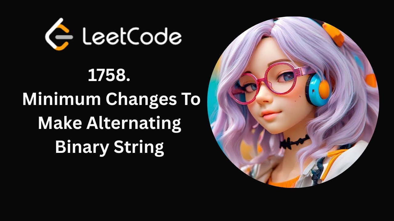 LeetCode 1758 | Minimum Changes To Make Alternating Binary String | Daily LetCode | Day 64/365 | C++