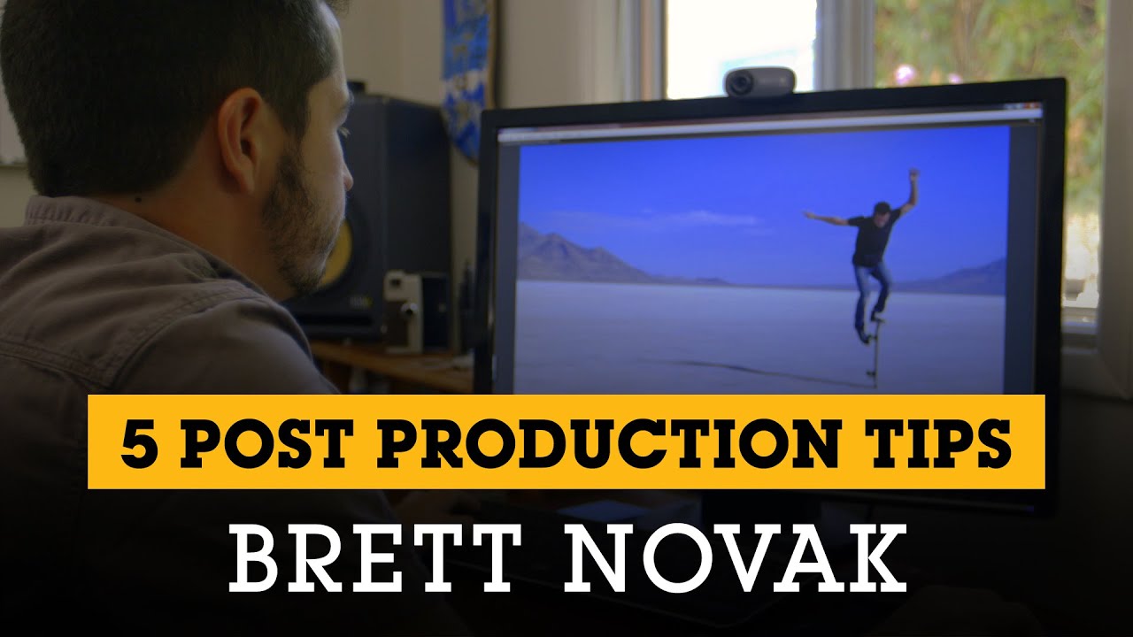Brett Novak: Five Post-Production Tips