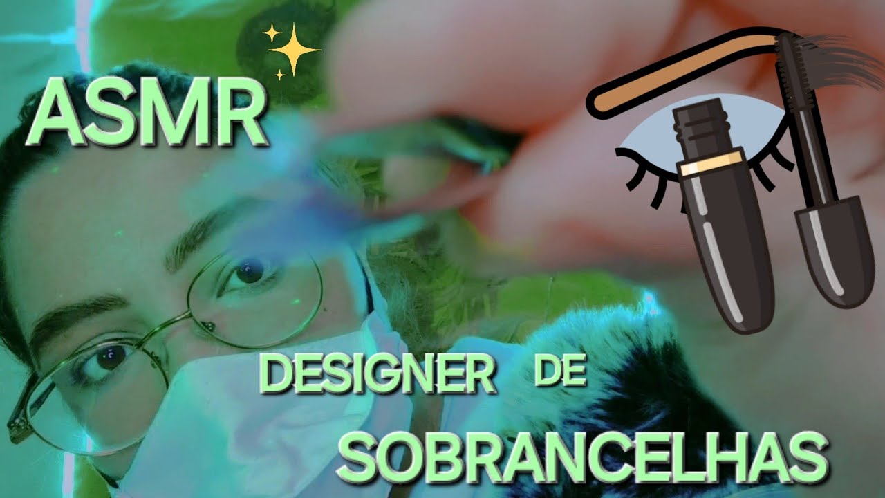 ASMR - FAZENDO SUA SOBRANCELHA :)