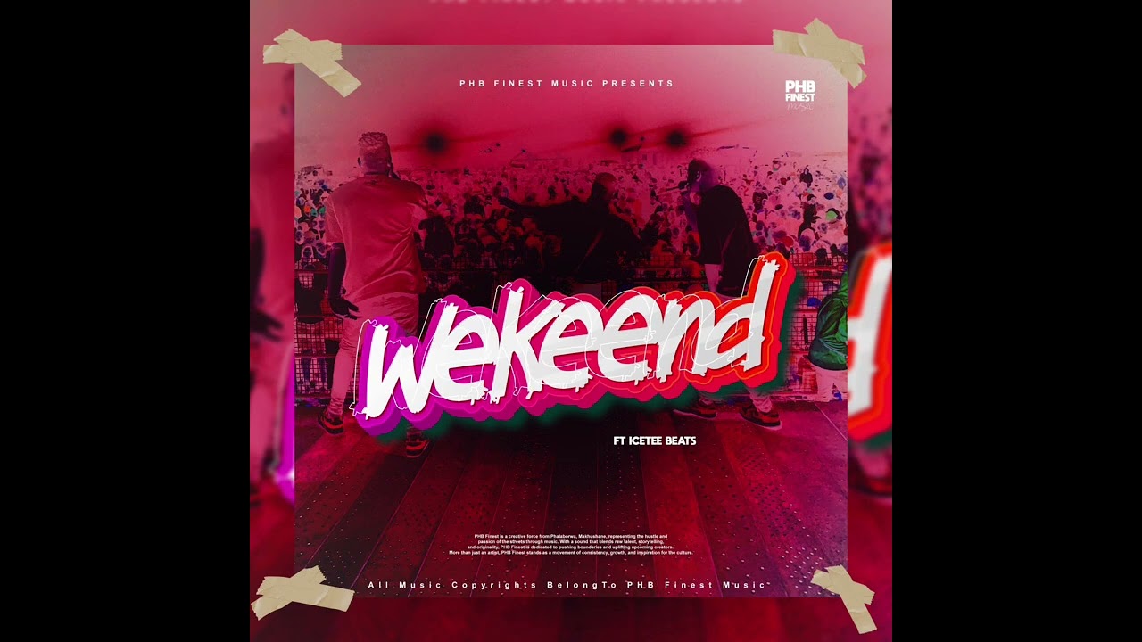 PHB Finest - Weekend Feat IceTee Beats
