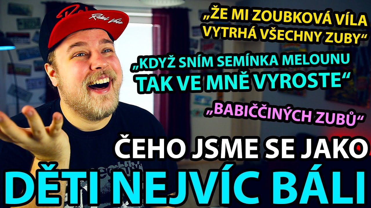 ČEHO NEJDIVNĚJŠÍHO A NEJVTIPNĚJŠÍHO JSME SE JAKO DĚTI BÁLI