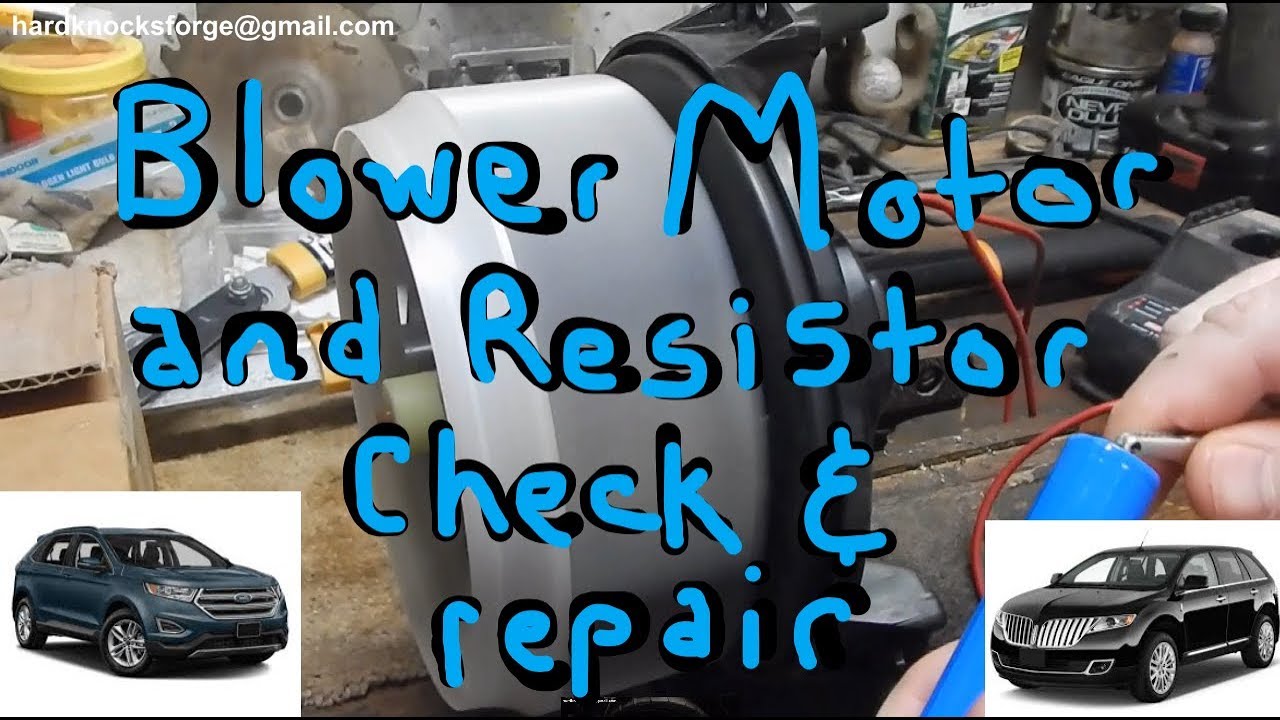Lincoln Mkx Ford Edge blower motor and blower motor resistor test and repair