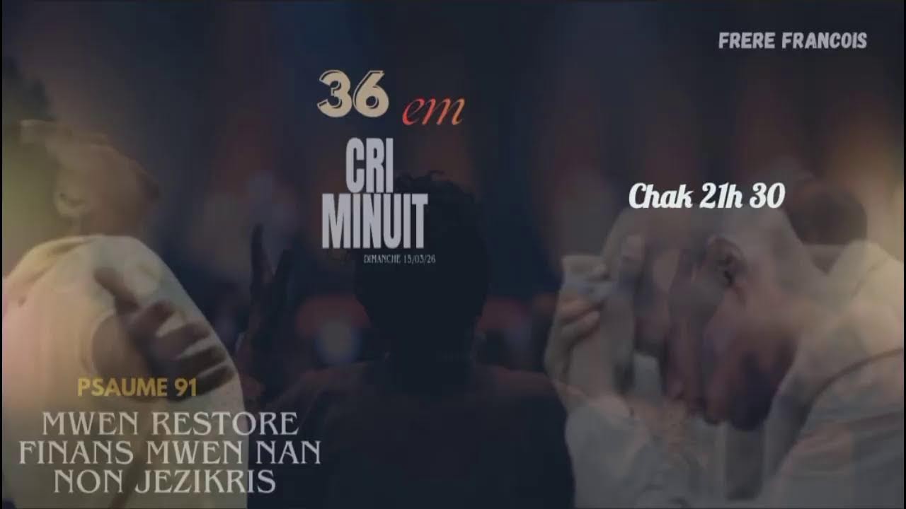 36EM CRI MINUIT DIMANCHE 15/03/26 P/ FRERE FRANÇOIS