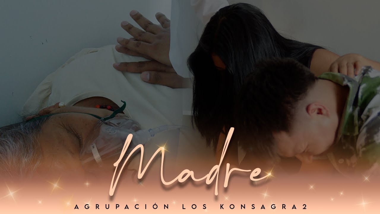 Madre - Agrupación Los Konsagra2 (Video Clip)