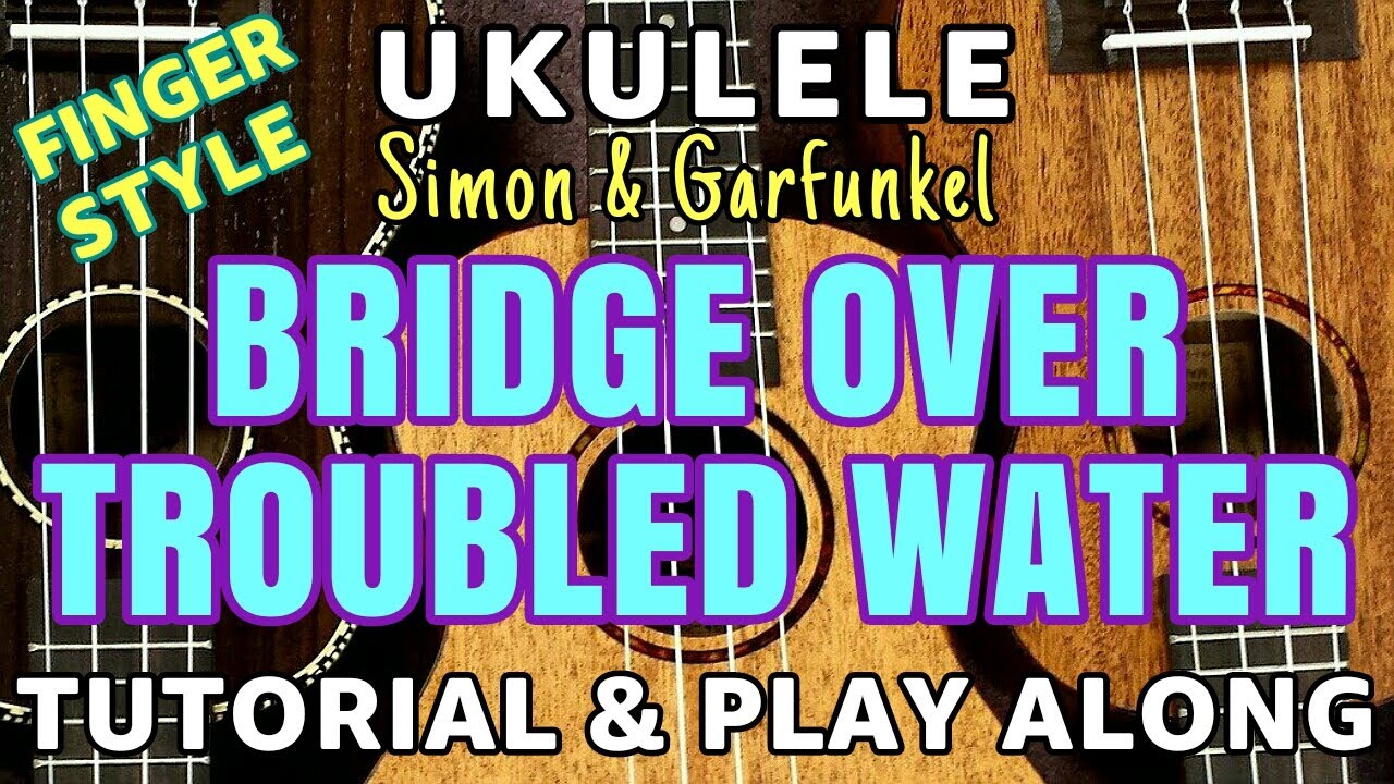 【Bridge Over Troubled Water】 Fingerstyle Ukulele Tutorial & Play Along (cover) w/ LYRICS & CHORDS